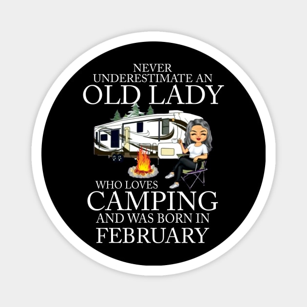 Never Underestimate An Old Lady Who Loves Camping And Was Born In February Magnet by Bunzaji